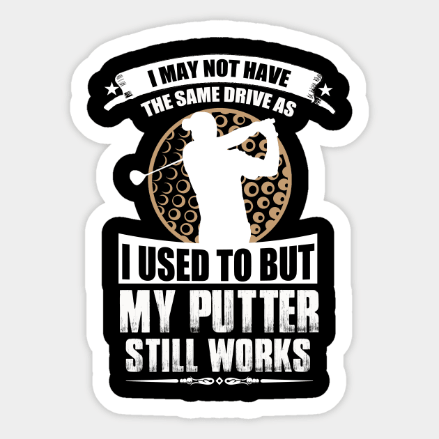 My Putter Still Works Sticker by PattisonAvePhanatics